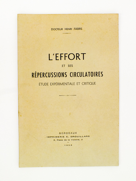 L'effort et ses répercussions circulatoires - étude expérimentale et critique …