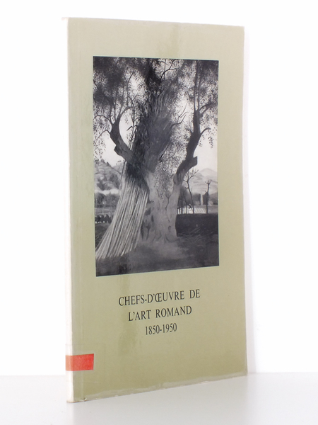 Chefs-d'oeuvre de l'art romand 1850 - 1950 ( exposition organisée …