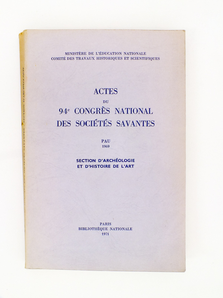Actes du 94e congrès national des sociétés savantes , Pau …
