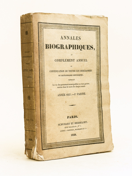 Annales biographiques, ou Complément annuel et Continuation de toutes les …