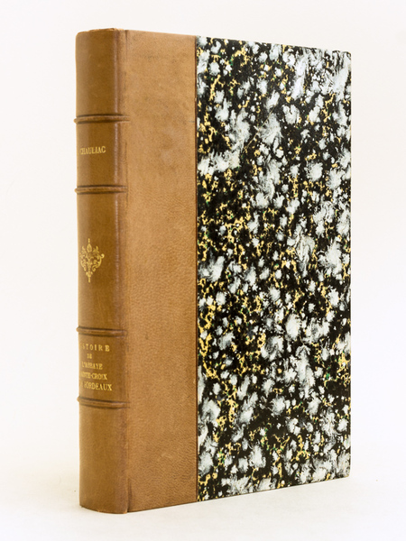 Histoire de l'Abbaye Sainte-Croix de Bordeaux [ Edition originale ]