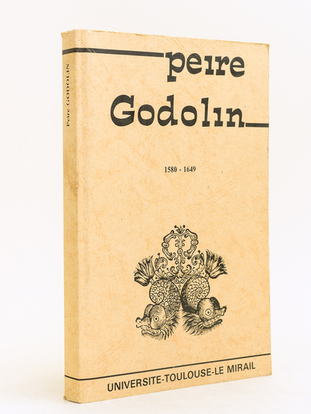 Pèire Godolin 1580 - 1649. Actes du Colloque international. Université …