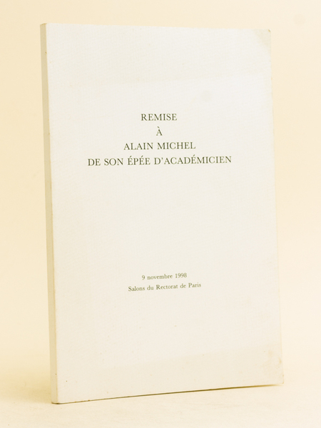 Remise à Alain Michel de son épée d'académicien. 9 Novembre …