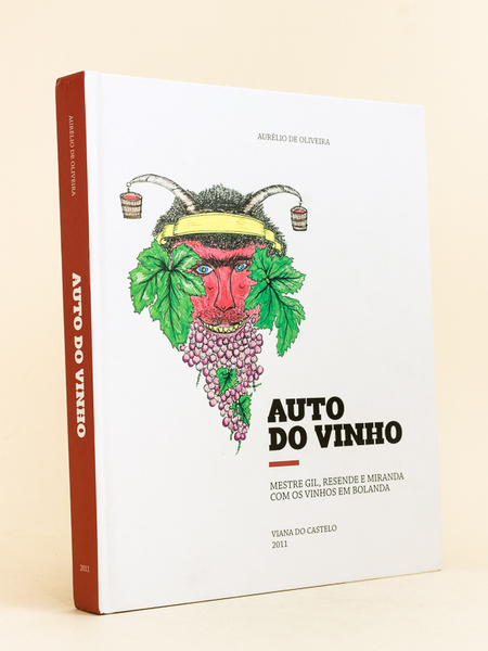 Auto do Vinho. Mestre Gil, resende e miranda com os …