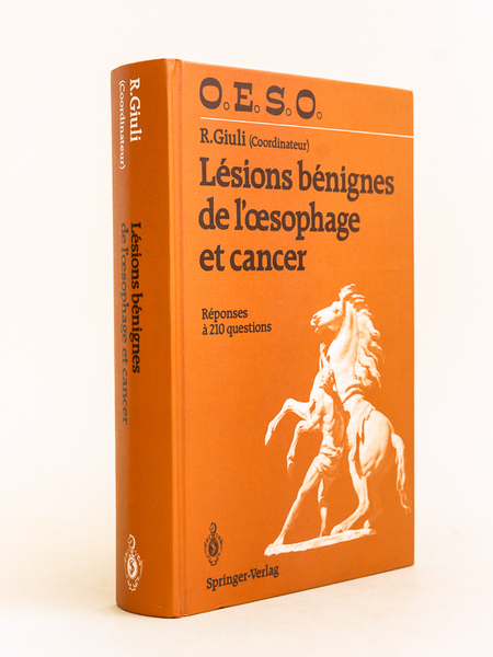 Lésions Bénignes de l'Oesophage et Cancer: Réponses à 210 Questions.