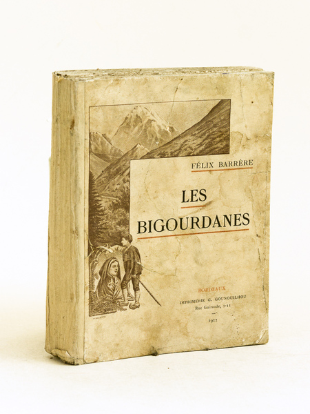 Les Bigourdanes 1877-1911 Vers les Cimes - Rêveries sur la …