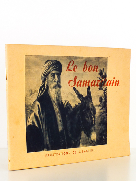 Le Bon Samaritain , illustrations de S. Bastide (exemplaire dédicacé …