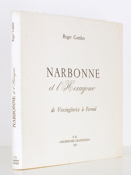 Narbonne et l'Hexagone , de Vercingétorix à Ferroul (exemplaire dédicacé …