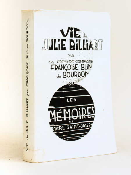 Vie de Julie Billiart par sa première Compagne Françoise Blin …