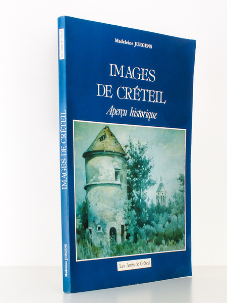 Images de Créteil , Aperçu historique [ exemplaire dédicacé par …