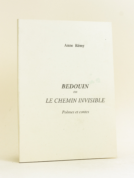 Bédouin ou le Chemin invisible. Poèmes et contes. [ Livre …