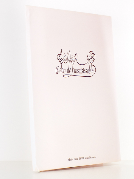 Le don de l'insaisissable , Mai - juin 1989, Casablanca …