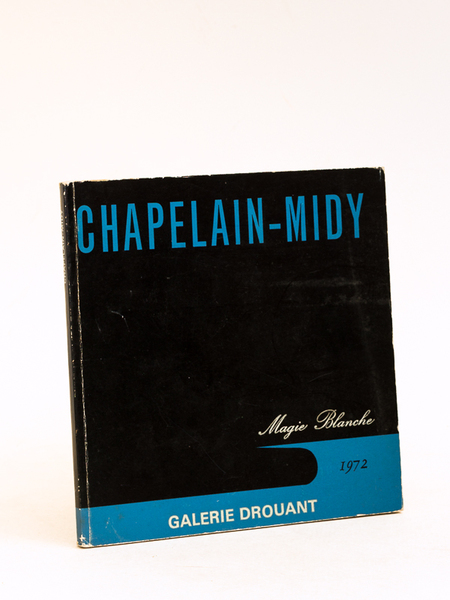 Chapelain-Midy. Magie Blanche. Galerie Drouant 1972 [ Livre dédicacé par …
