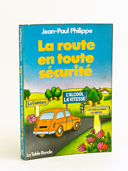 La route en toute sécurité [ Livre dédicacé par l'auteur …