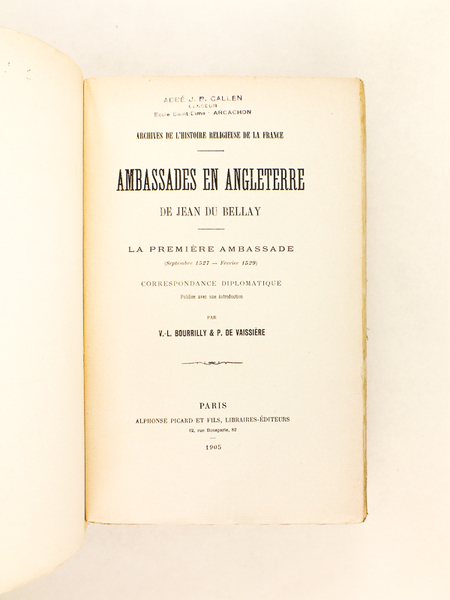 Ambassades en Angleterre de Jean du Bellay. La première ambassade …