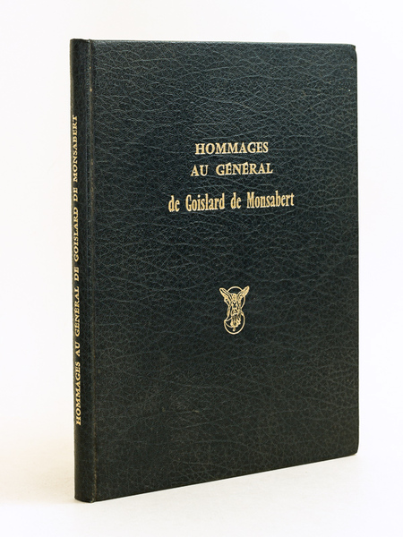 Hommage au Général de Goislard de Monsabert [ Livre dédicacé …