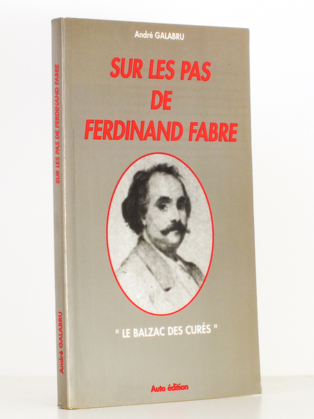 Sur les pas de Ferdinand Fabre , "le Balzac des …
