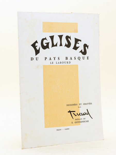 Eglises du Pays Basque. Le Labourd. [ Aïnhoa - Arcangues …