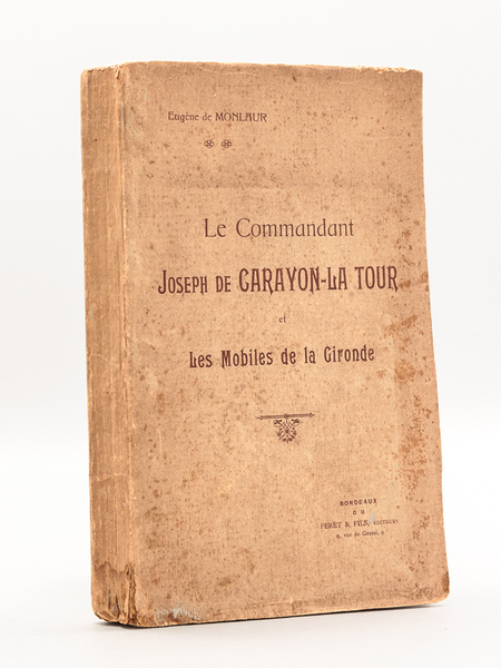 Le Commandant Joseph de Carayon-La-Tour et les Mobiles de la …