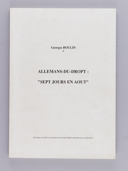 Allemans-du-Dropt : "Sept jours en août" [ Livre dédicacé par …
