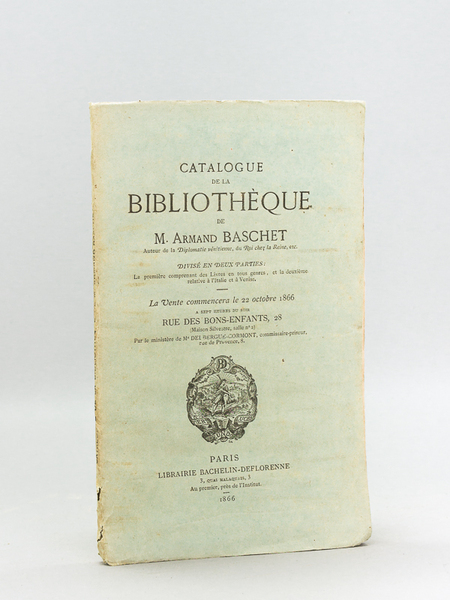 Catalogue de la Bibliothèque de M. Armand Baschet, Auteur de …