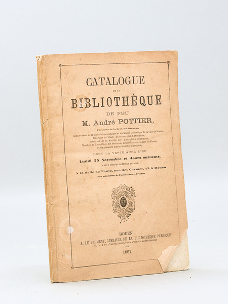 Catalogue de la Bibliothèque de feu M. André Pottier, Chevalier …