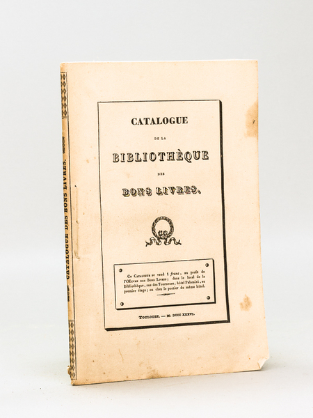 Catalogue de la Bibliothèque choisie établie à Toulouse, pour le …