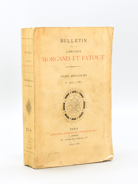 Bulletin de la Librairie Morgand et Fatout. Tome Deuxième N° …
