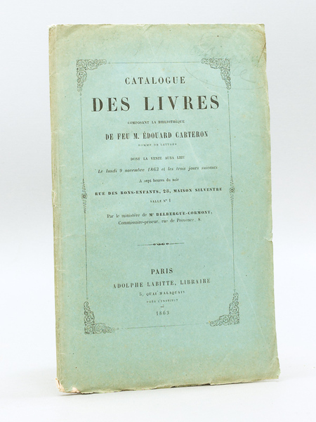 Catalogue des Livres composant la Bibliothèque de feu M. Edouard …