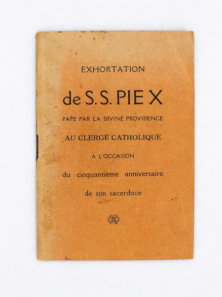 Exhortation de S.S. Pie X, Pape par la Divine Providence, …