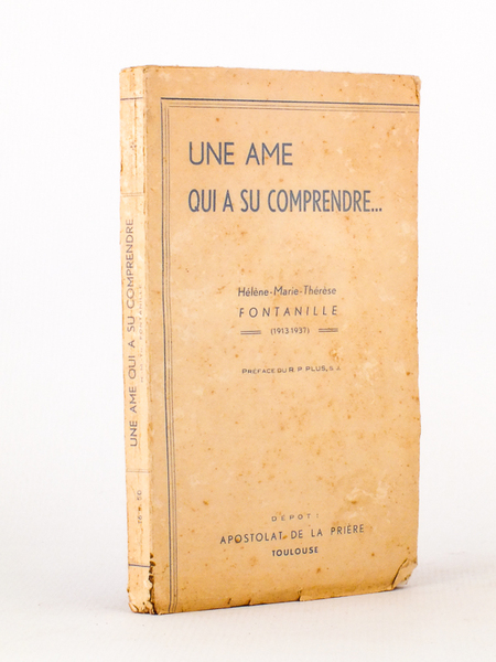 Une âme qui a su comprendre. Hélène-Marie-Thérèse Fontanille (1913-1937). Préface …