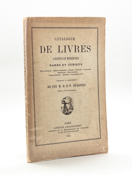 Catalogue des Livres anciens et modernes Rares et Curieux. Fêtes …