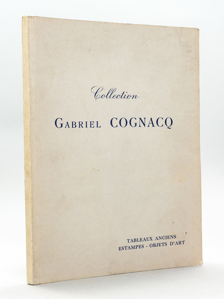 Collection Gabriel Cognacq. Tableaux anciens. Estampes. Objets d'art. Objets d'Art …