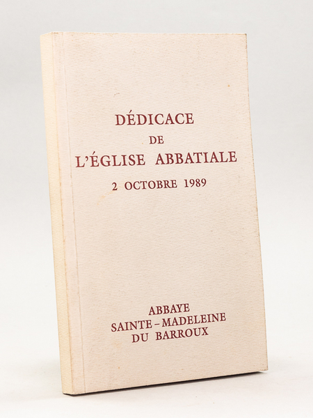 Dédicace de l'Eglise abbatiale 2 octobre 1989 Abbaye Sainte-Madeleine du …