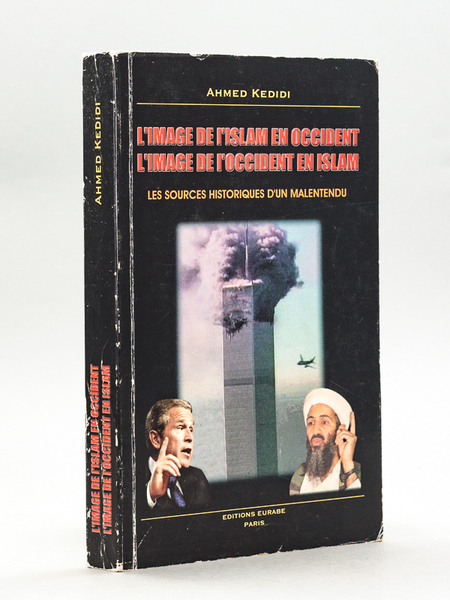 L'image de l'Islam en Occident. L'Image de l'Occident en Islam. …