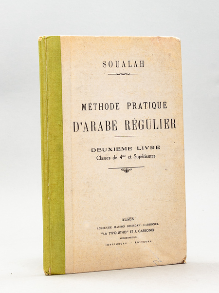 Méthode pratique d'Arabe Régulier. Deuxième Livre : Classes de 4me …