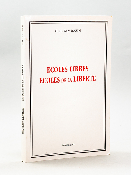 Ecoles Libres. Ecoles de la Liberté [ Livre dédicacé par …