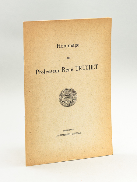 Hommage au Professeur René Truchet. Membre du Conseil de l'Université …