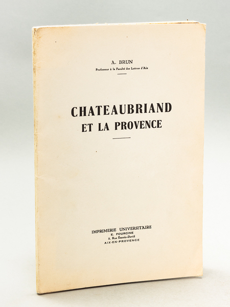 Chateaubriand et la Provence [ Edition originale - Livre dédicacé …