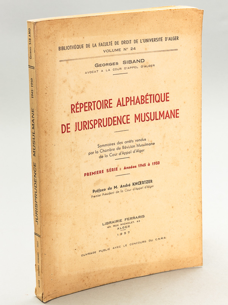 Répertoire alphabétique de Jurisprudence musulmane. Sommaire des arrêts rendus par …