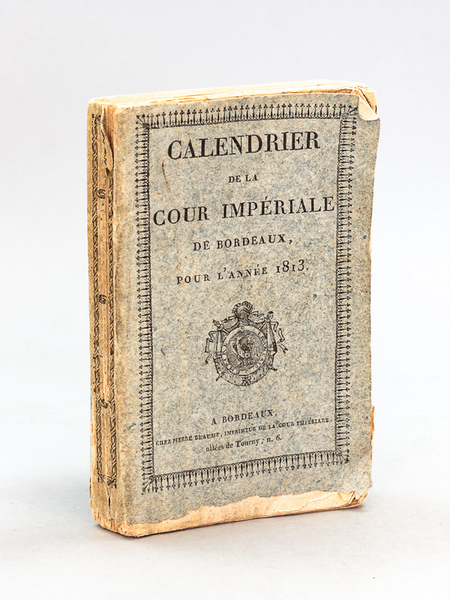Calendrier de la Cour Impériale de Bordeaux, pour l'Année Commune …