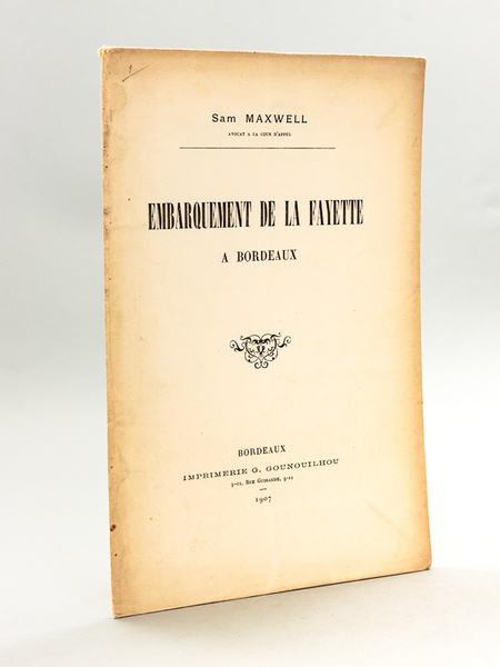 Embarquement de La Fayette à Bordeaux [ Edition originale - …