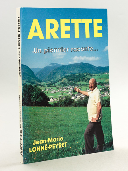 Arette. Un pionnier raconte.
