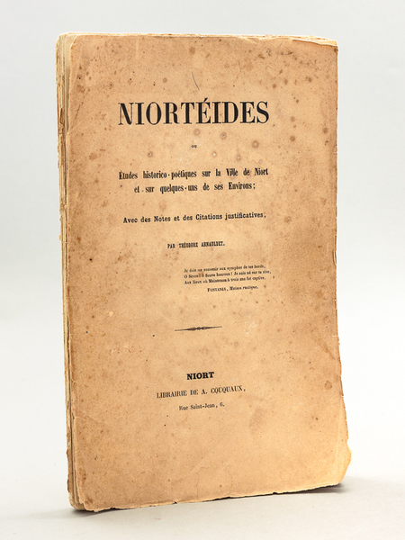 Niortéides ou Etudes historico-poétiques sur la Ville de Niort et …
