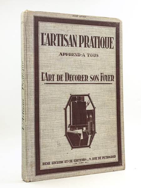L'Artisan Pratique. Apprend à tous. L'Art de Décorer son Foyer. …