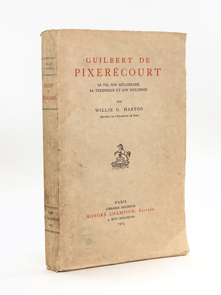 Guilbert de Pixerécourt. Sa vie, son mélodrame, sa technique et …