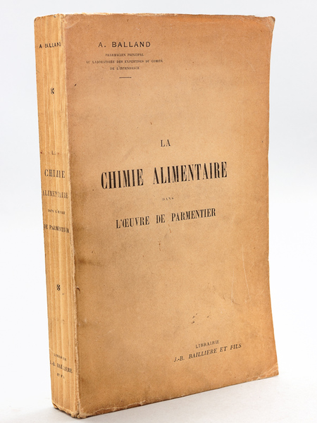 La Chimie alimentaire dans l'Oeuvre de Parmentier [ Edition originale …