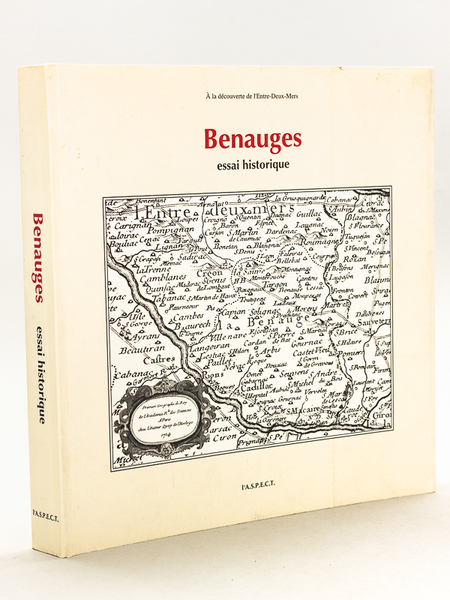 Benauges. Essai historique. A la découverte de l'Entre-Deux-mers