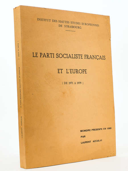 Le Parti Socialiste Français et l'Europe ( de 1971 à …