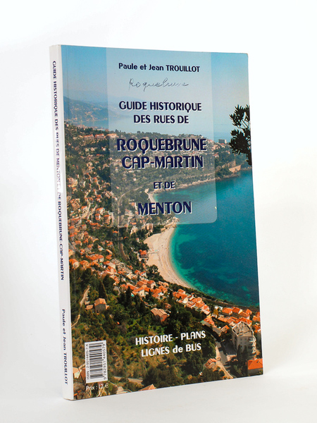 Guide historique des rues de Roquebrune Cap-Martin et de Menton. …